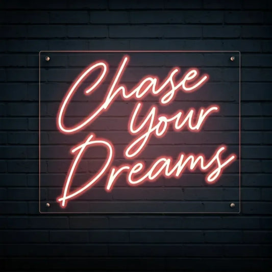 Chase_Your_Dreams_Neon_Sign - Neonwale