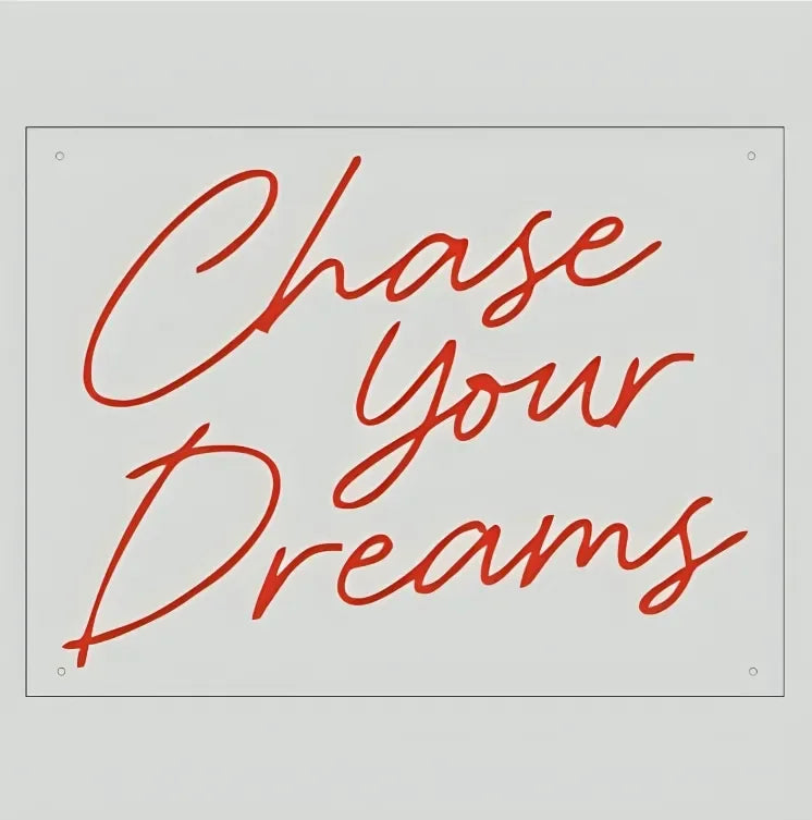 Chase_Your_Dreams_Neon_Sign_1 - Neonwale