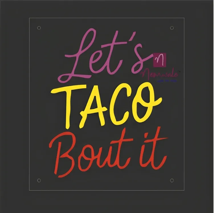 Let's Taco 'Bout It Neon Sign - Fun & Vibrant LED Decor - Neonwale