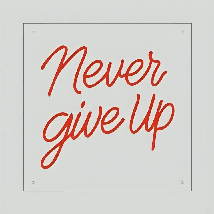 Never Give Up Neon Sign - Motivational LED Wall Light - Neonwale