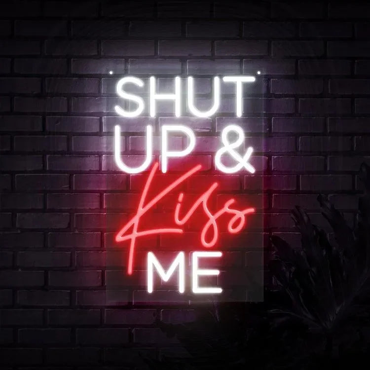 Shut up and Kiss Me Neon Sign - Neonwale