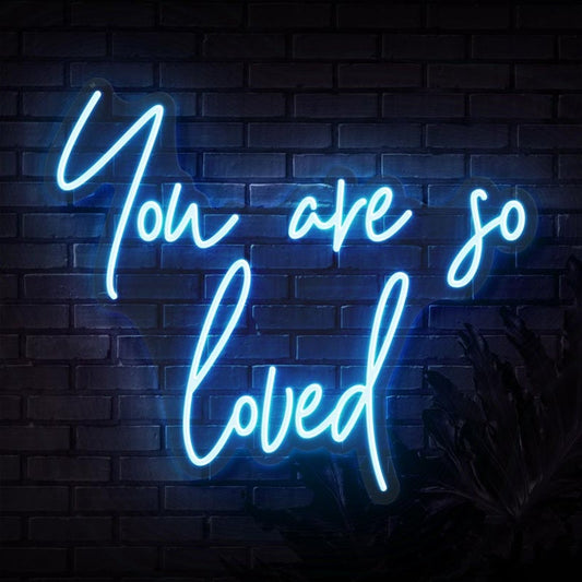 You are So Loved Neon Lights Sign