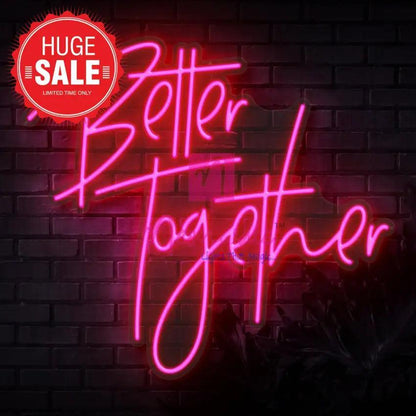 Better Together Neon Sign - Neonwale 