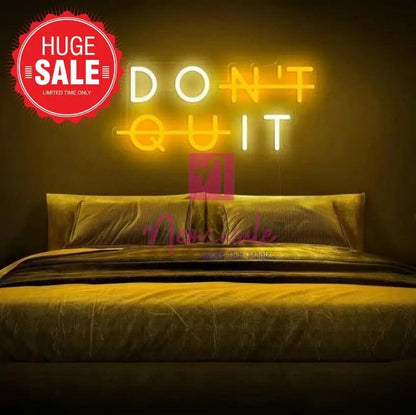 Buy Custom Neon Lights Online - Don't Quit Neon Sign - Neonwale 